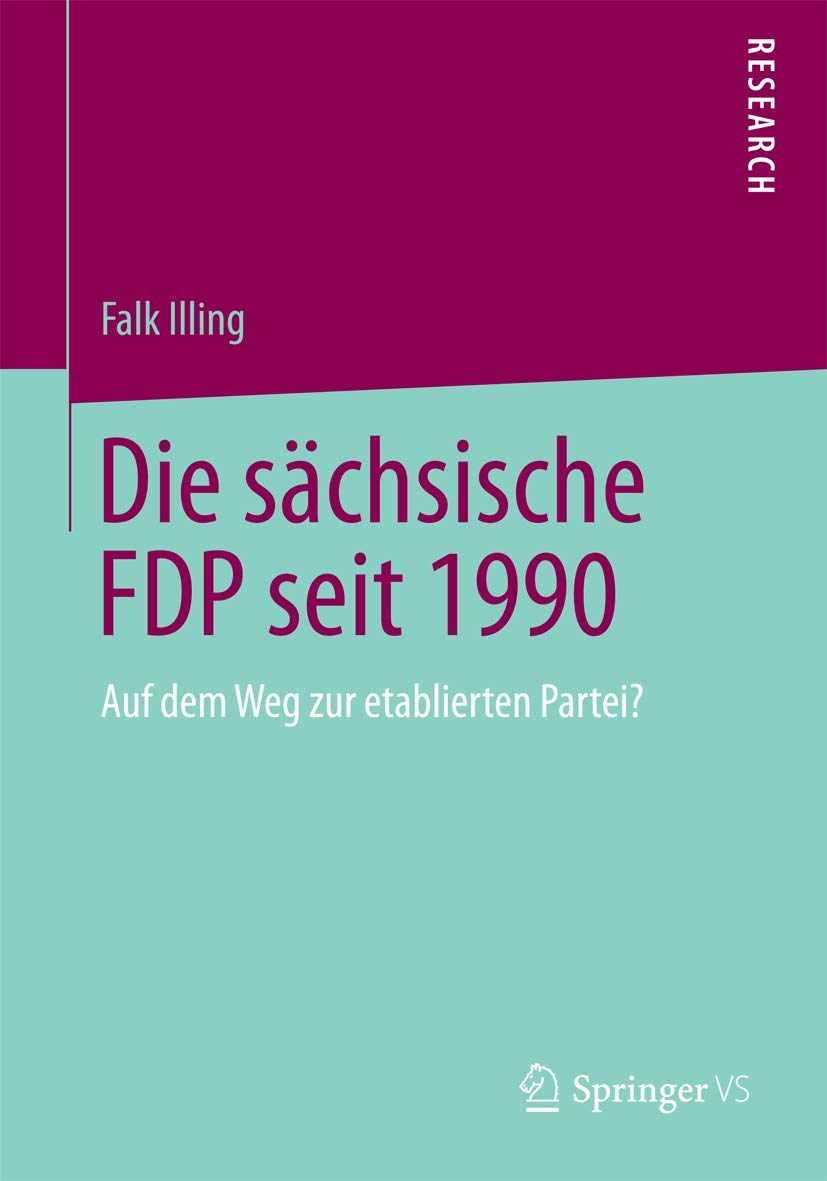 Die sächsische FDP seit 1990: Auf dem Weg zur etablierten Partei? Law