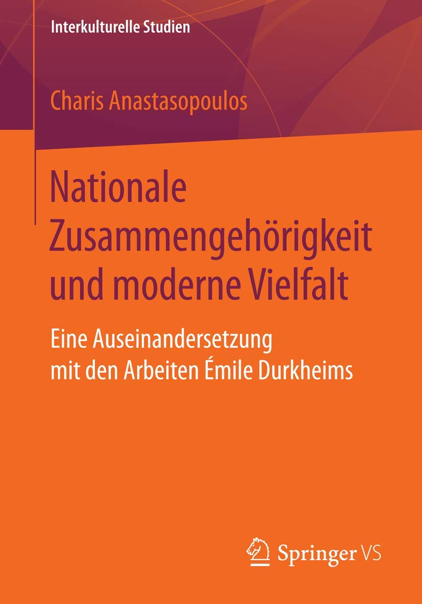 Nationale Zusammengehörigkeit und moderne Vielfalt: Eine Auseinandersetzung mit den Arbeiten Émile Durkheims (Interkulturelle Studien, Band 24) Law