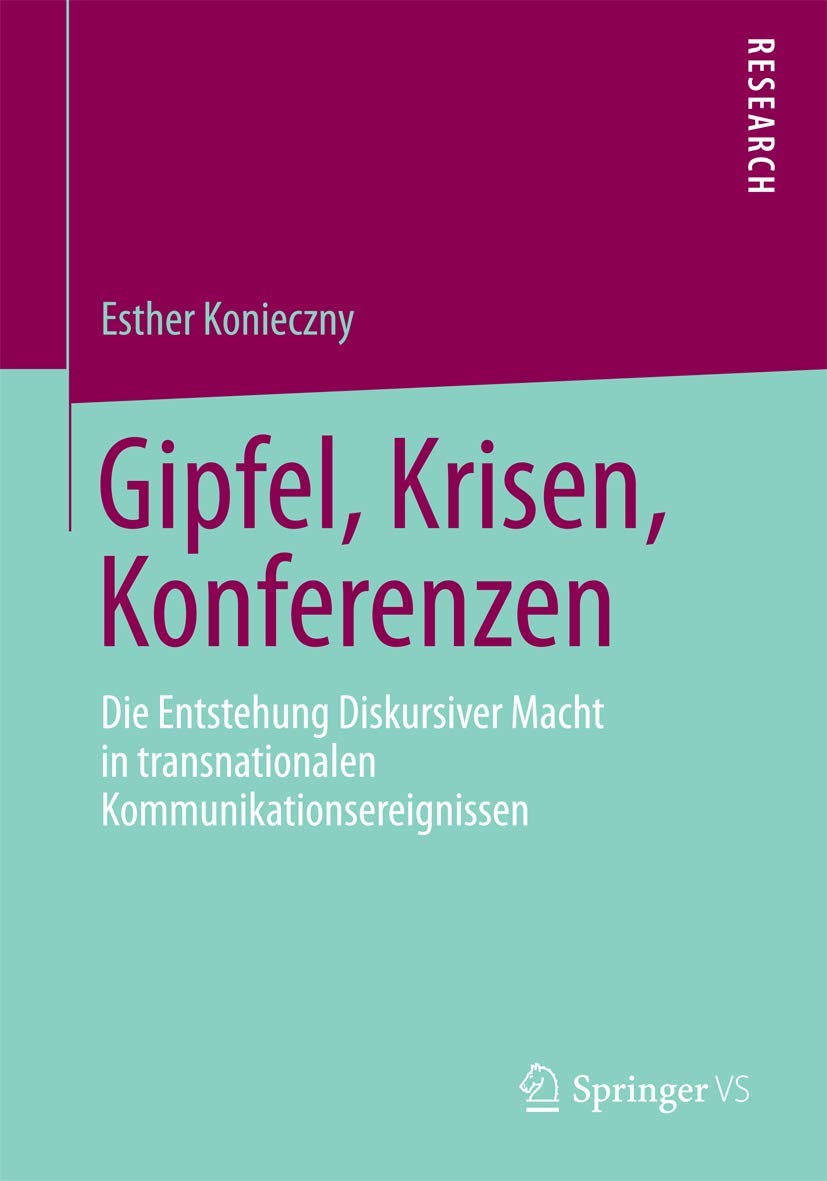 Gipfel, Krisen, Konferenzen: Die Entstehung Diskursiver Macht in transnationalen Kommunikationsereignissen Law