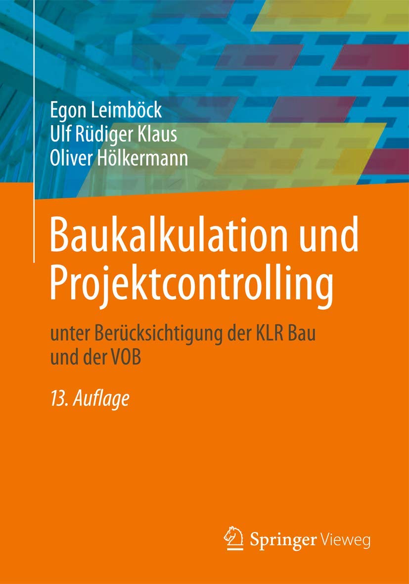 Baukalkulation und Projektcontrolling: unter Berücksichtigung der KLR Bau und der VOB Business, Finance & Career