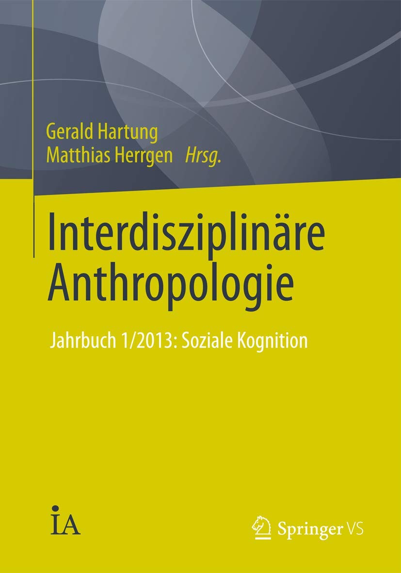 Interdisziplinäre Anthropologie: Jahrbuch 1/2013: Soziale Kognition Medicine