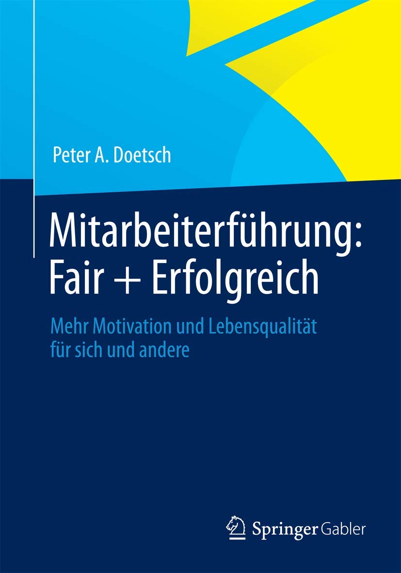 Mitarbeiterführung: Fair + Erfolgreich: Mehr Motivation und Lebensqualität für sich und andere Law