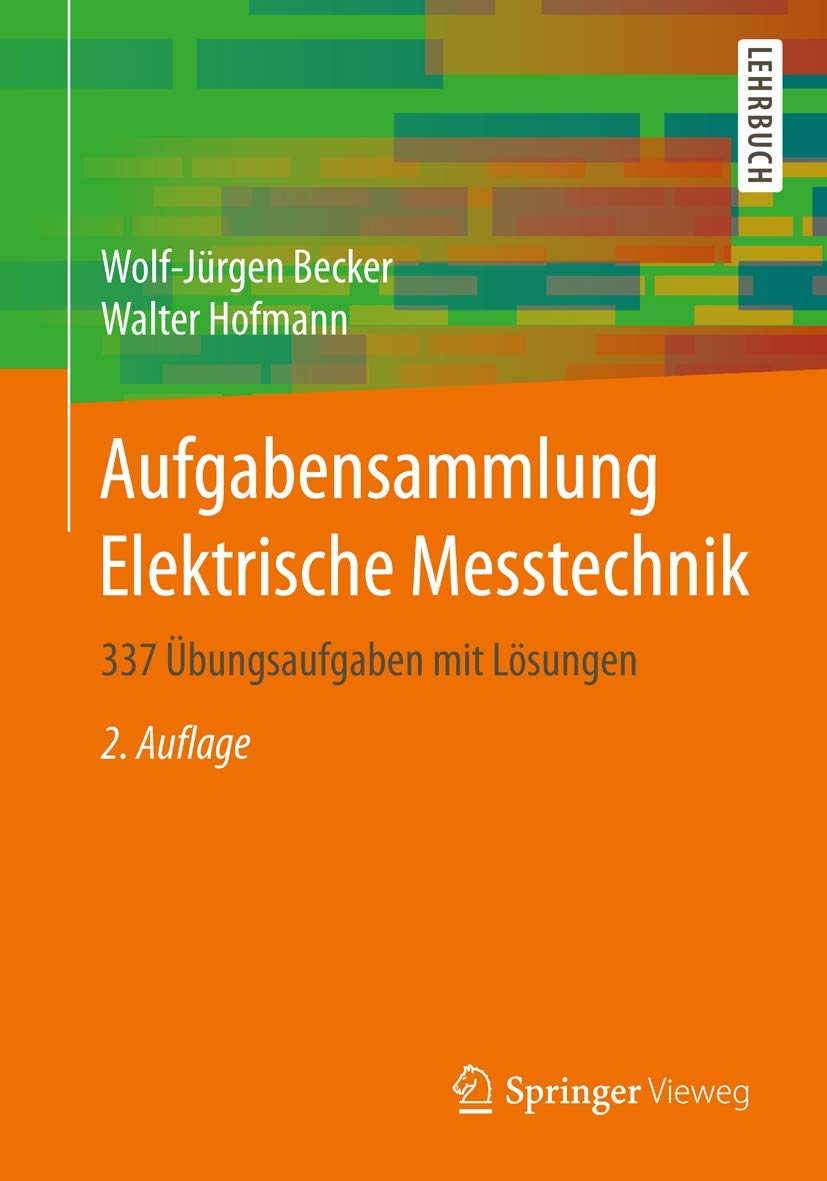 Aufgabensammlung Elektrische Messtechnik: 337 Übungsaufgaben mit Lösungen Computer Science