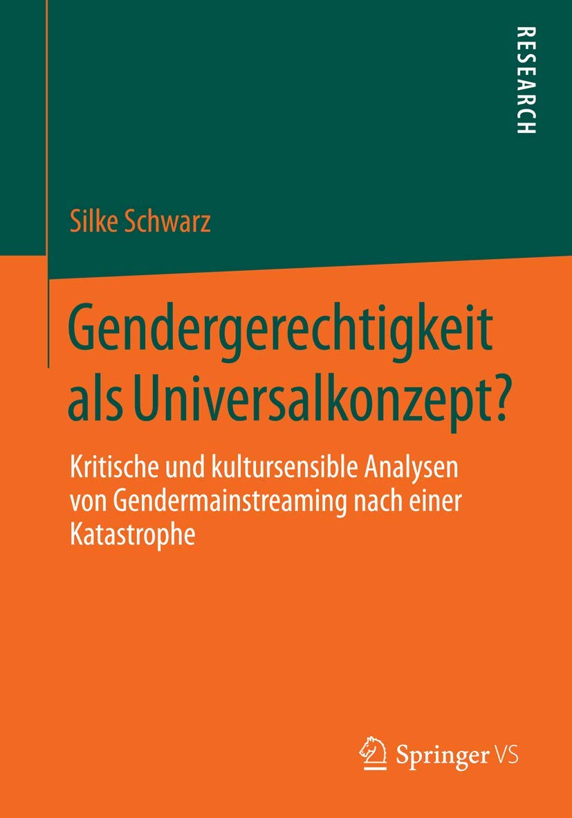 Gendergerechtigkeit als Universalkonzept?: Kritische und kultursensible Analysen von Gendermainstreaming nach einer Katastrophe Law