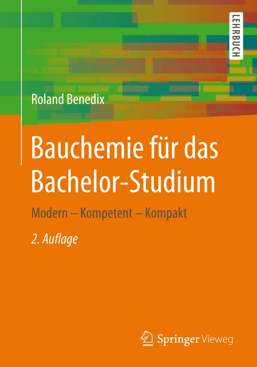 Bauchemie für das Bachelor-Studium: Modern - Kompetent - Kompakt Business & Technology