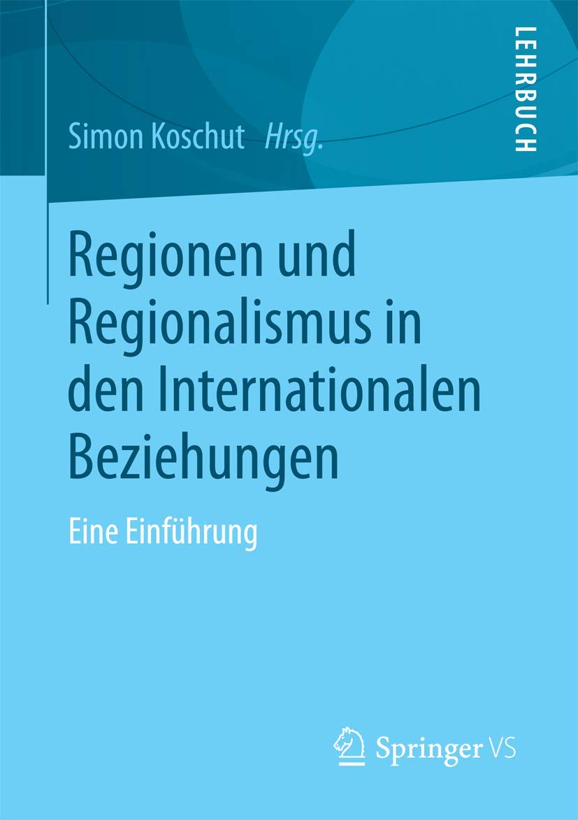 Regionen und Regionalismus in den Internationalen Beziehungen: Eine Einführung Law