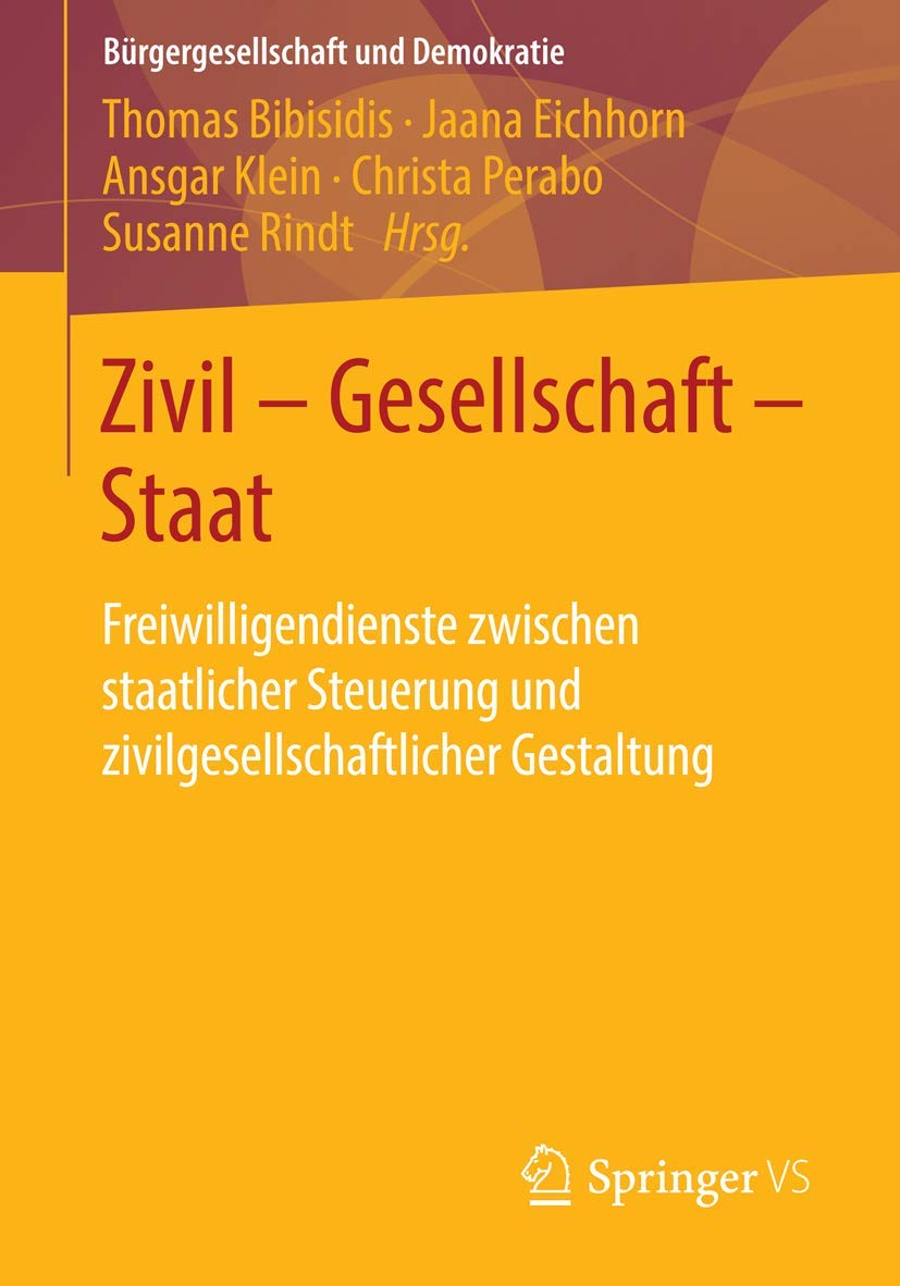Zivil - Gesellschaft - Staat: Freiwilligendienste zwischen staatlicher Steuerung und zivilgesellschaftlicher Gestaltung (Bürgergesellschaft und Demokratie, Band 44) Law