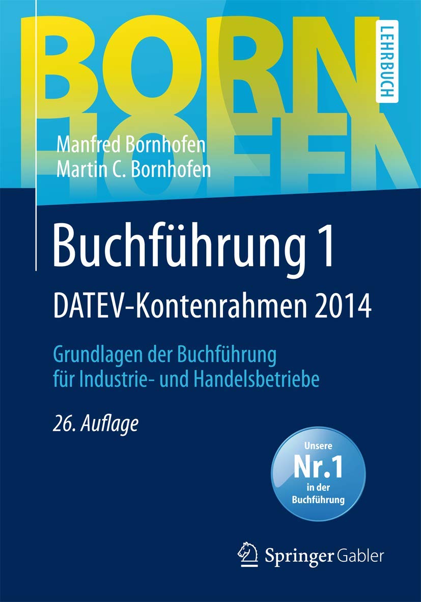 Buchführung 1 DATEV-Kontenrahmen 2014: Grundlagen der Buchführung für Industrie- und Handelsbetriebe (Bornhofen Buchführung 1 LB) Law