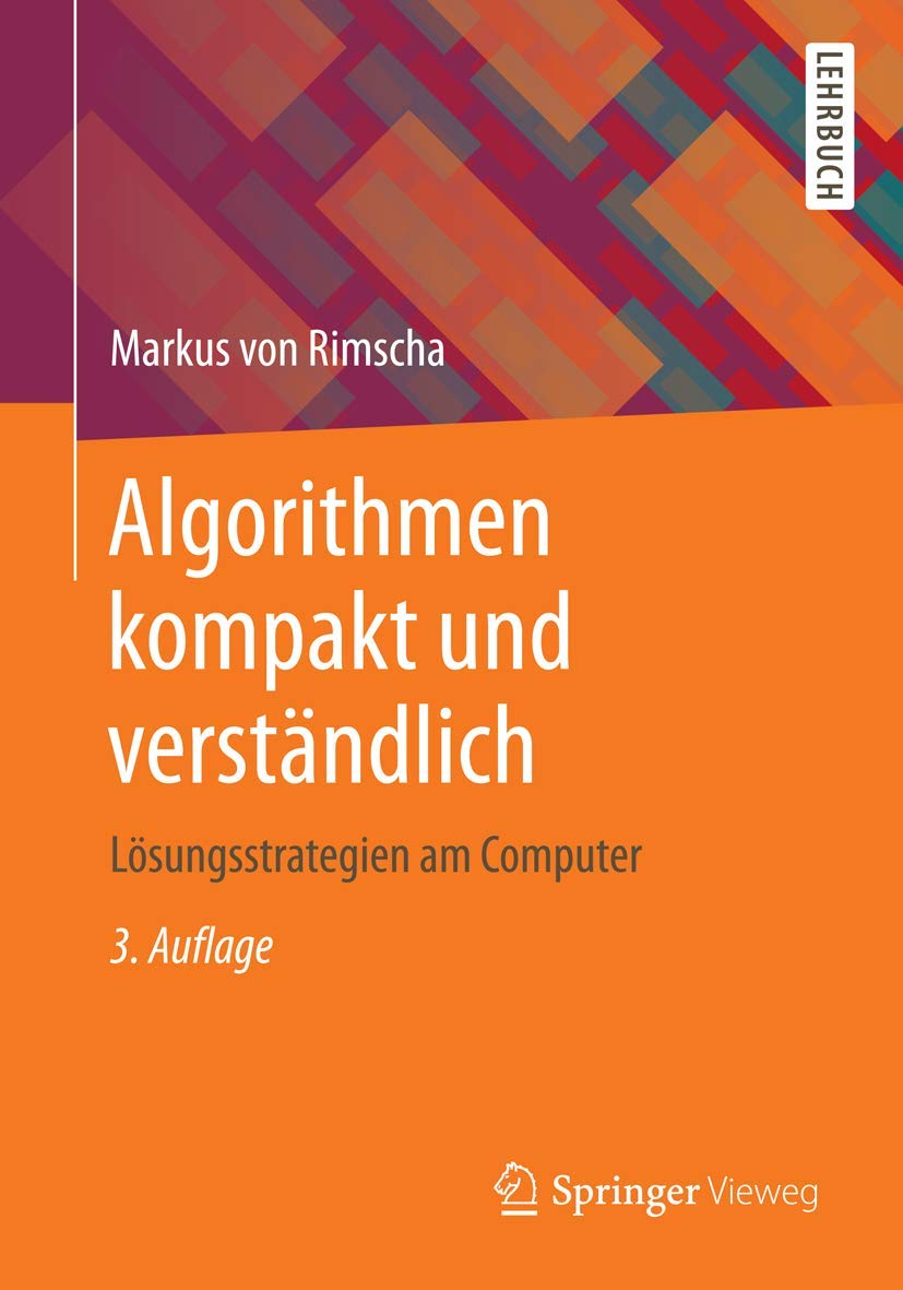 Algorithmen kompakt und verständlich: Lösungsstrategien am Computer Computer Science