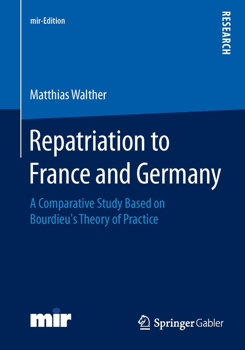 Repatriation to France and Germany: A Comparative Study Based on Bourdieu’s Theory of Practice (mir-Edition) Law