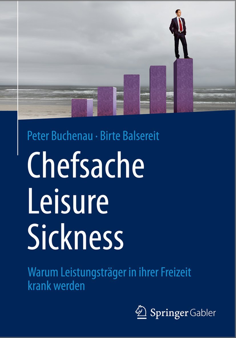 Chefsache Leisure Sickness: Warum Leistungsträger in ihrer Freizeit krank werden Medicine