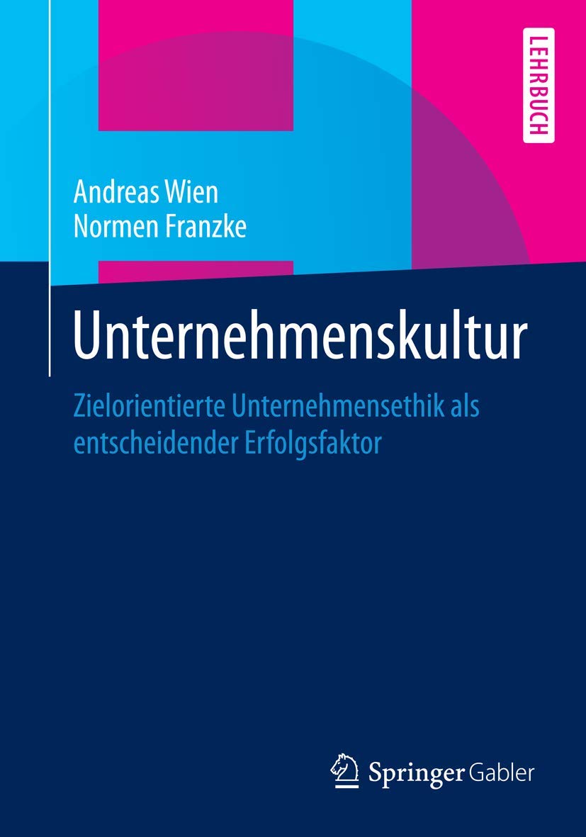 Unternehmenskultur: Zielorientierte Unternehmensethik als entscheidender Erfolgsfaktor Law
