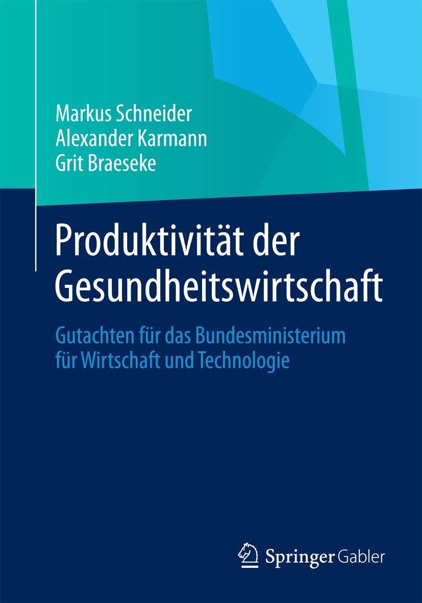 Produktivität der Gesundheitswirtschaft: Gutachten für das Bundesministerium für Wirtschaft und Technologie Medicine