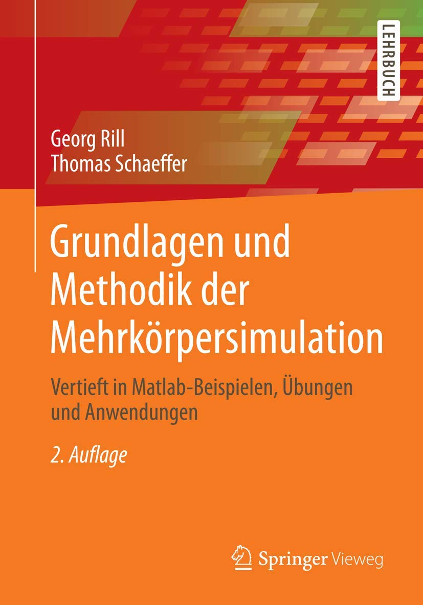 Grundlagen und Methodik der Mehrkörpersimulation: Vertieft in Matlab-Beispielen, Übungen und Anwendungen Business & Technology