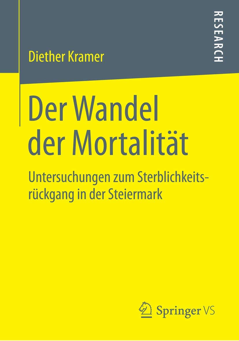 Der Wandel der Mortalität: Untersuchungen zum Sterblichkeitsrückgang in der Steiermark Law