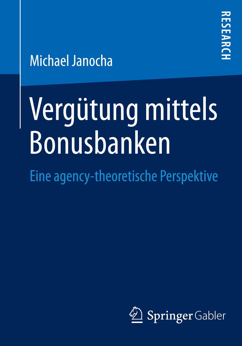Vergütung mittels Bonusbanken: Eine agency-theoretische Perspektive Law