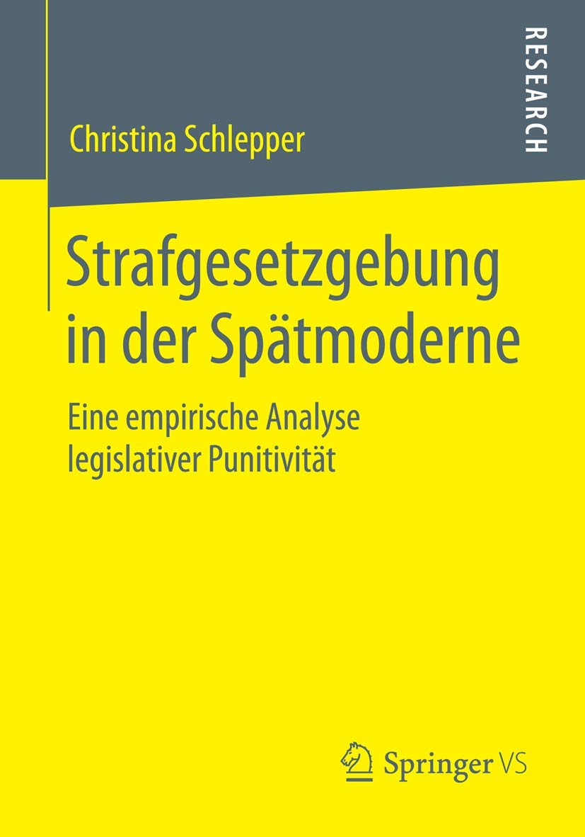 Strafgesetzgebung in der Spätmoderne: Eine empirische Analyse legislativer Punitivität Law