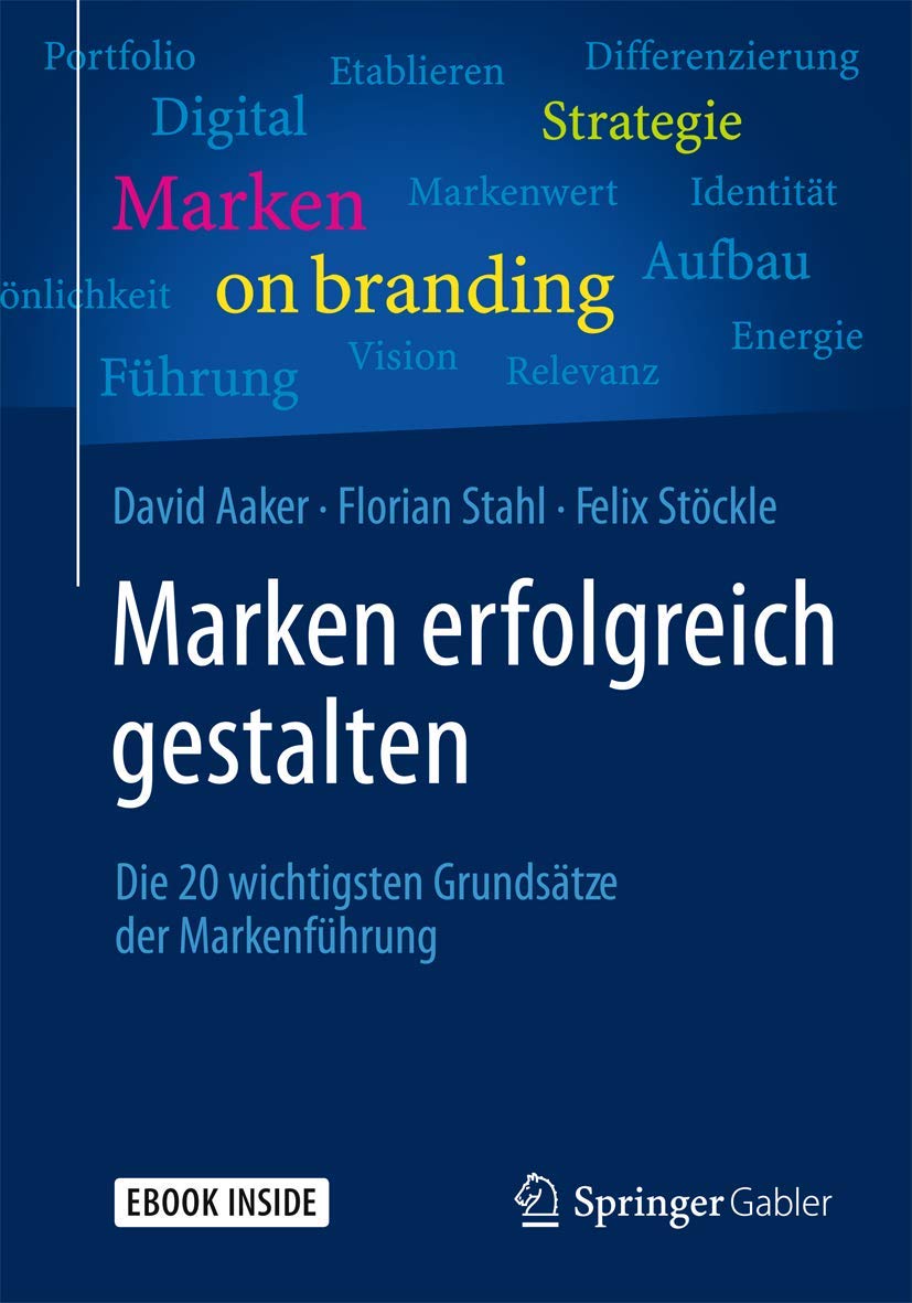 Marken erfolgreich gestalten: Die 20 wichtigsten Grundsätze der Markenführung Law