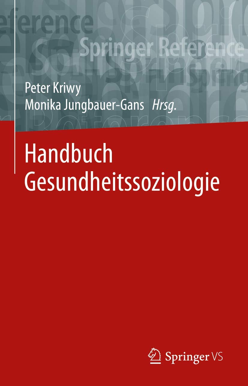 Handbuch Gesundheitssoziologie (Springer Reference Sozialwissenschaften) Medicine