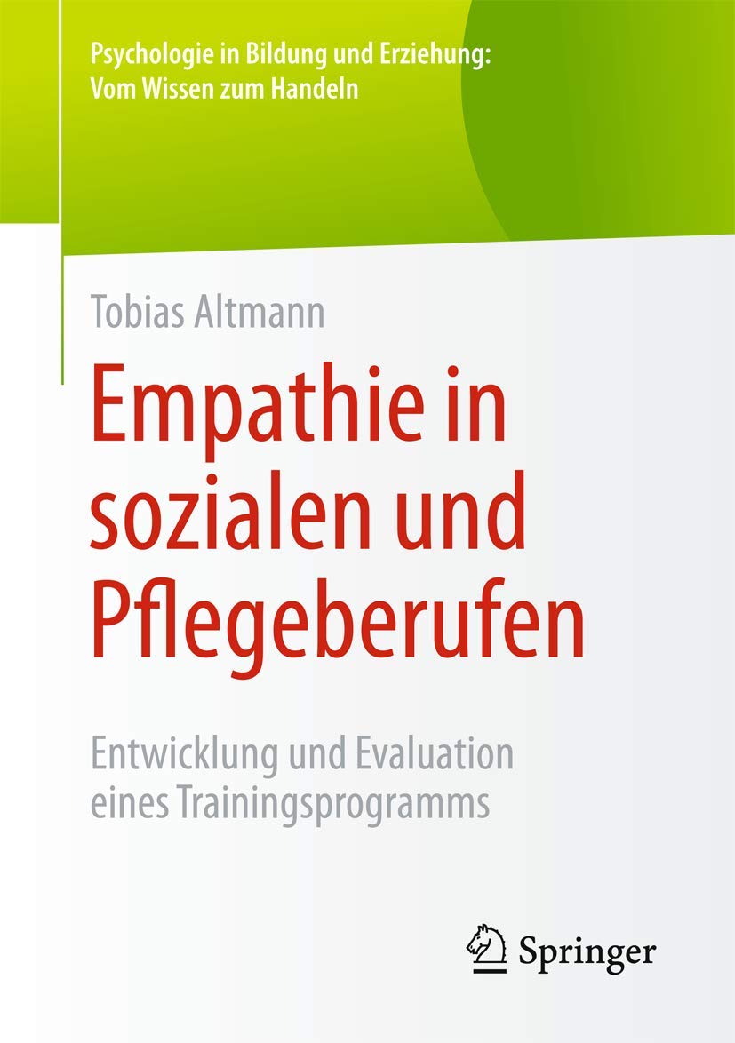 Empathie in sozialen und Pflegeberufen: Entwicklung und Evaluation eines Trainingsprogramms (Psychologie in Bildung und Erziehung: Vom Wissen zum Handeln) Medicine