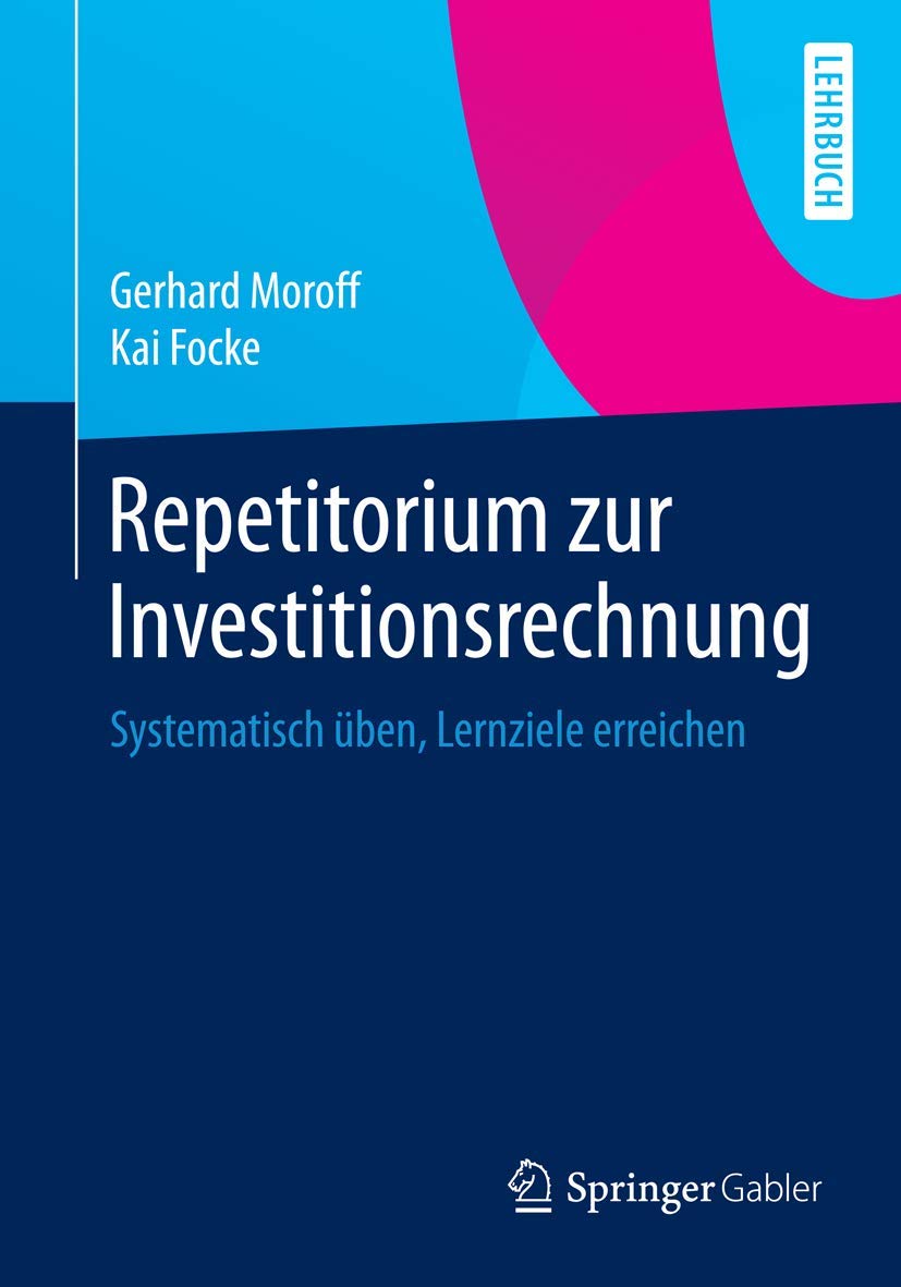 Repetitorium zur Investitionsrechnung: Systematisch üben, Lernziele erreichen Law