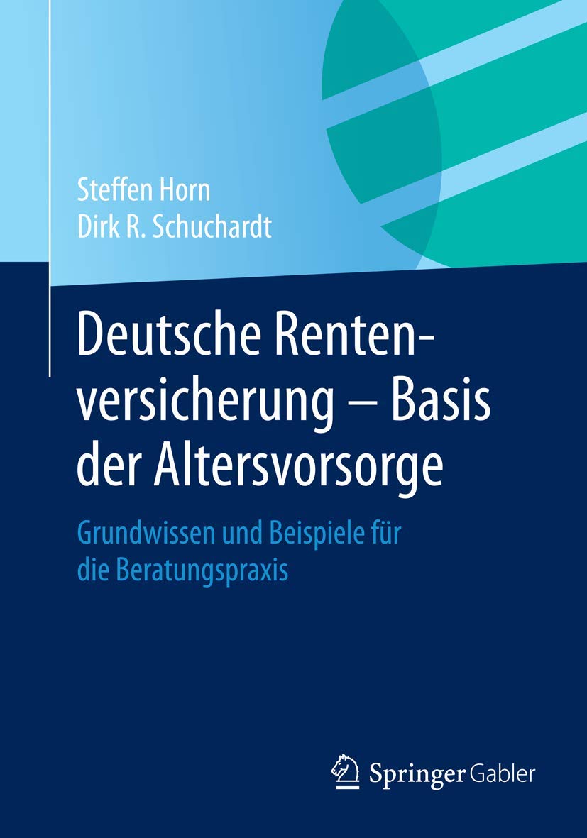 Deutsche Rentenversicherung - Basis der Altersvorsorge: Grundwissen und Beispiele für die Beratungspraxis, Rechtsstand 1. Juli 2014 Law