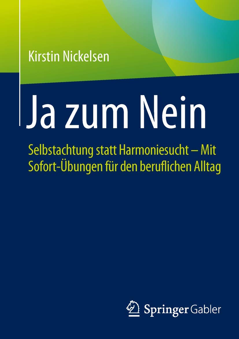 Ja zum Nein: Selbstachtung statt Harmoniesucht - Mit Sofort-Übungen für den beruflichen Alltag book