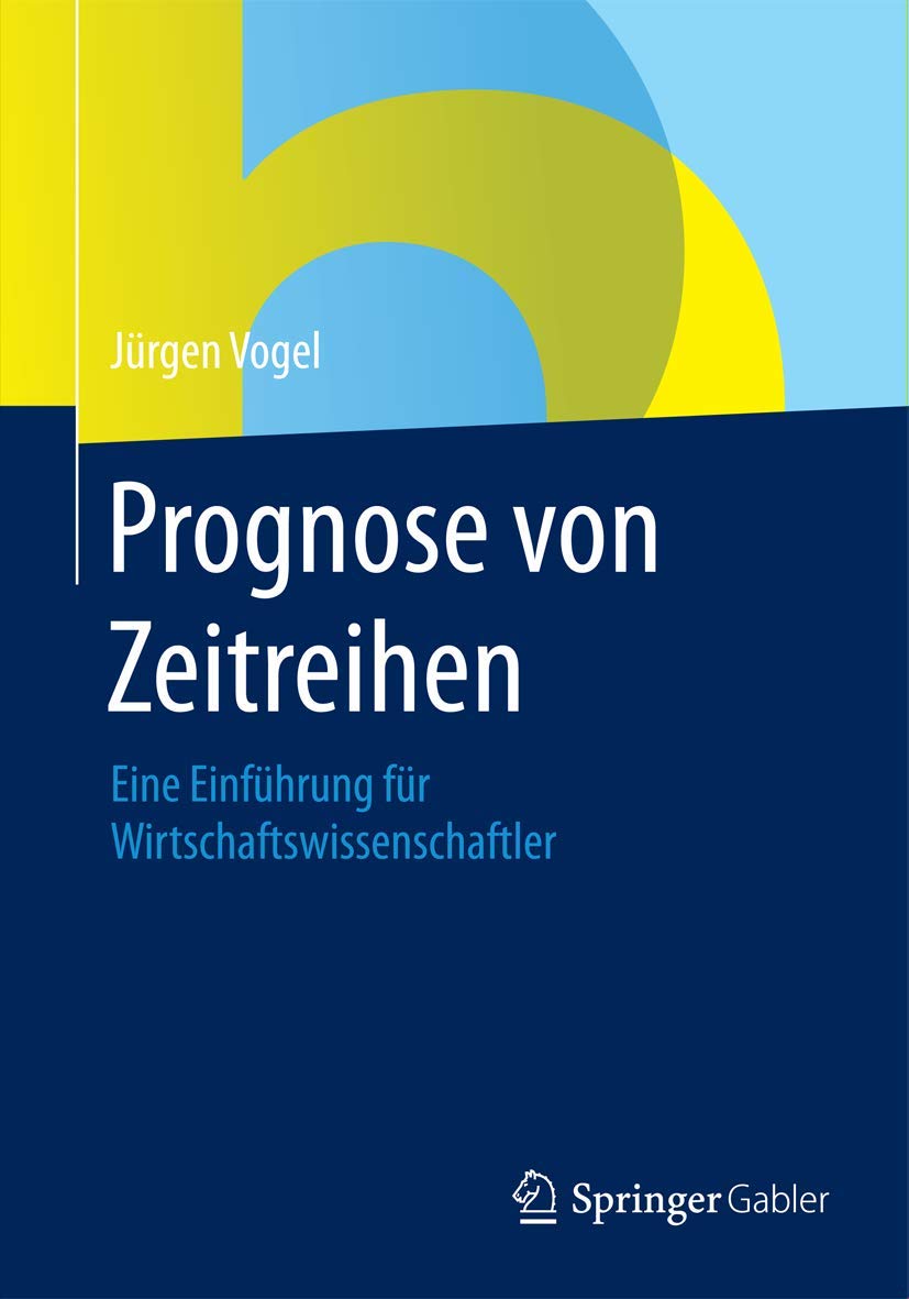 Prognose von Zeitreihen: Eine Einführung für Wirtschaftswissenschaftler Law