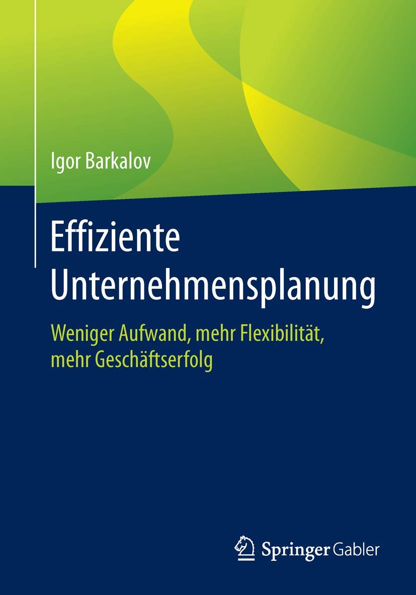 Effiziente Unternehmensplanung: Weniger Aufwand, mehr Flexibilität, mehr Geschäftserfolg Law