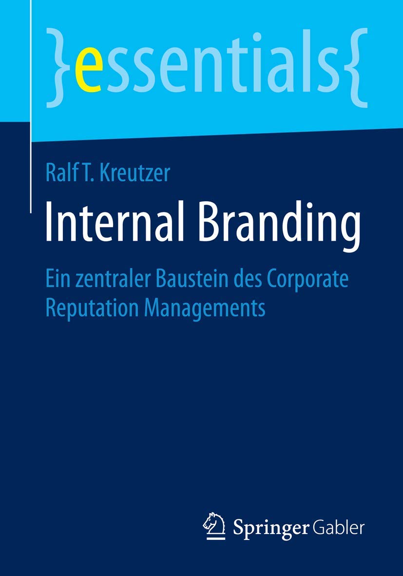 Internal Branding: Ein zentraler Baustein des Corporate Reputation Managements (essentials) Law