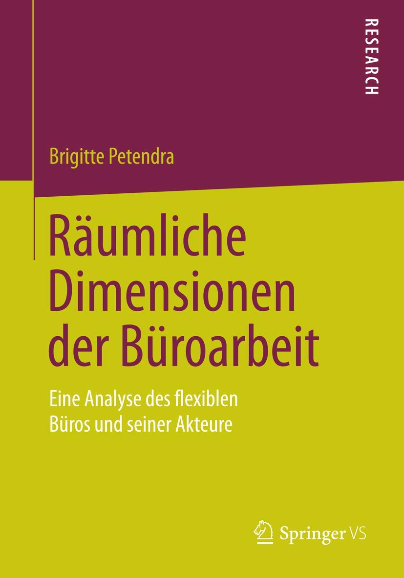 Räumliche Dimensionen der Büroarbeit: Eine Analyse des flexiblen Büros und seiner Akteure Law