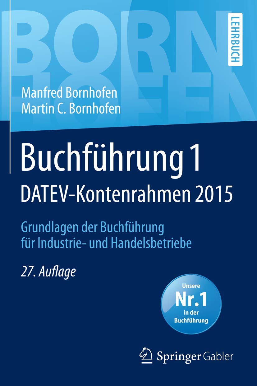 Buchführung 1 DATEV-Kontenrahmen 2015: Grundlagen der Buchführung für Industrie- und Handelsbetriebe (Bornhofen Buchführung 1 LB) Law