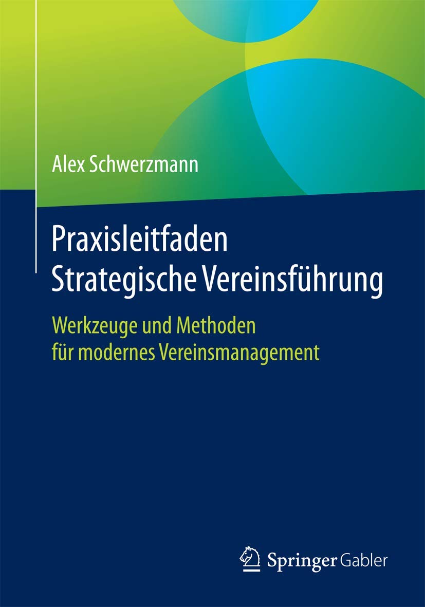 Praxisleitfaden Strategische Vereinsführung: Werkzeuge und Methoden für modernes Vereinsmanagement Law