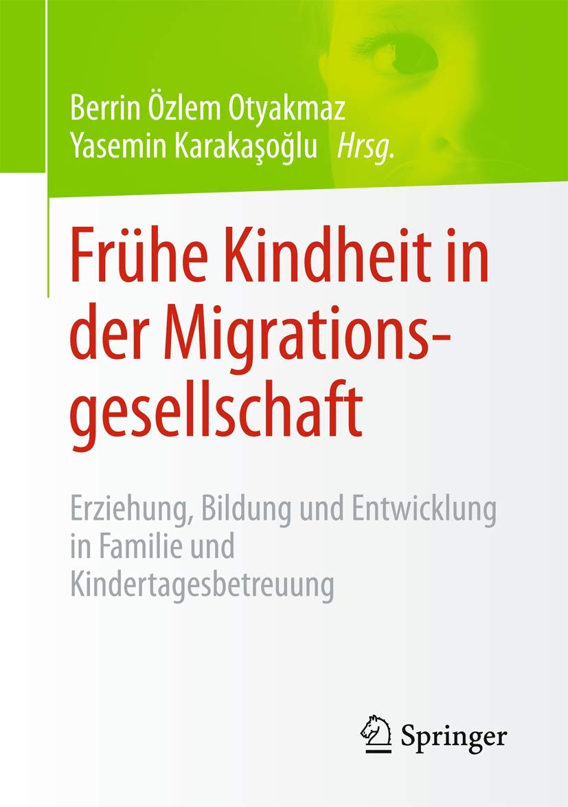 Frühe Kindheit in der Migrationsgesellschaft: Erziehung, Bildung und Entwicklung in Familie und Kindertagesbetreuung Law
