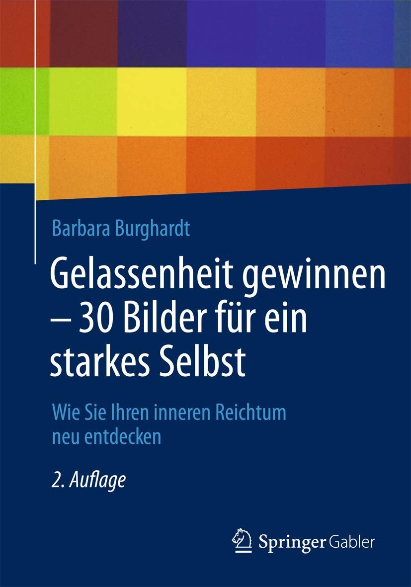 Gelassenheit gewinnen - 30 Bilder für ein starkes Selbst: Wie Sie Ihren inneren Reichtum neu entdecken Law