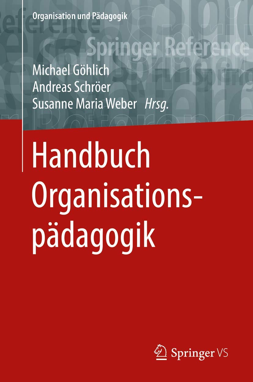 Handbuch Organisationspädagogik (Organisation und Pädagogik, 17, Band 17) Business, Finance & Career