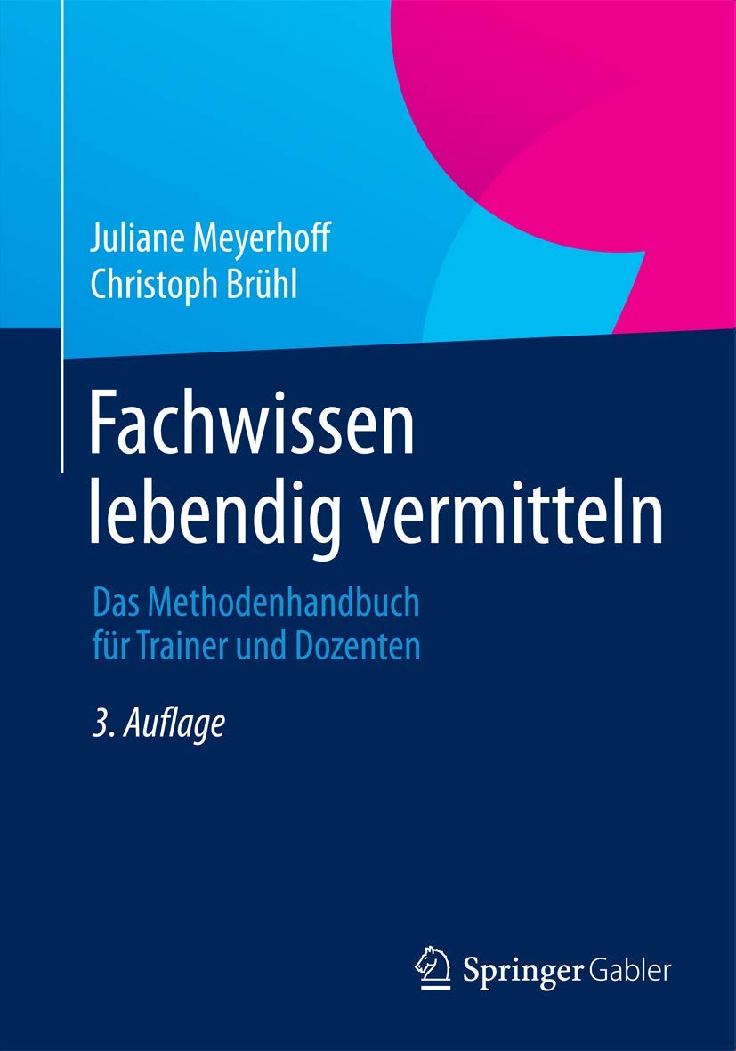 Fachwissen lebendig vermitteln: Das Methodenhandbuch für Trainer und Dozenten (Edition Rosenberger) Law