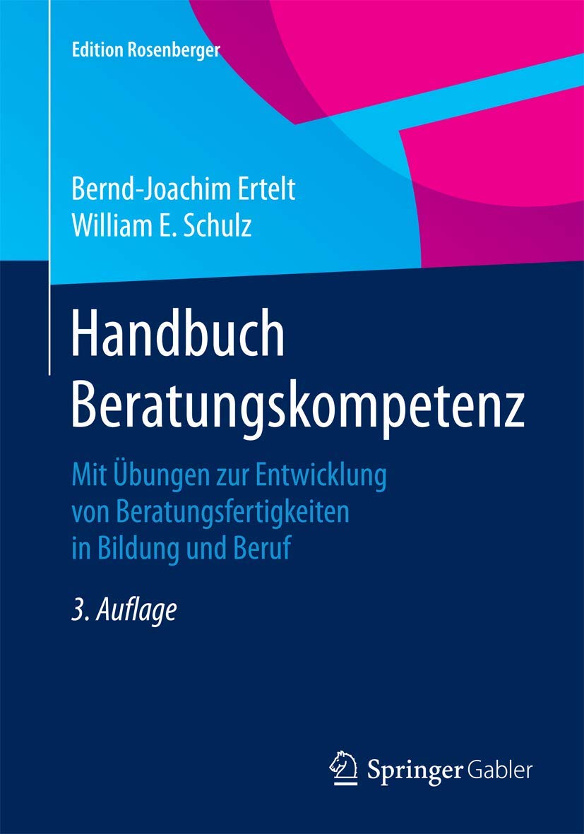 Handbuch Beratungskompetenz: Mit Übungen zur Entwicklung von Beratungsfertigkeiten in Bildung und Beruf (Edition Rosenberger) Law