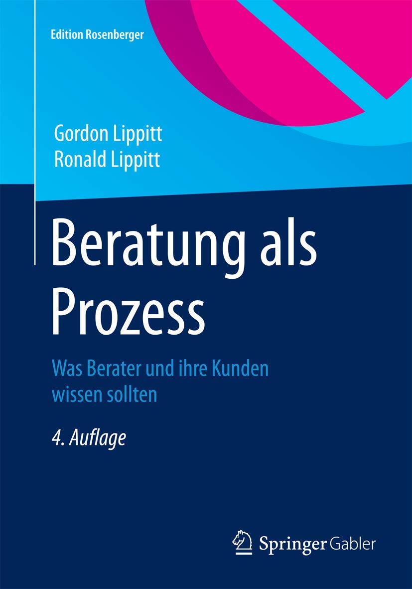 Beratung als Prozess: Was Berater und ihre Kunden wissen sollten (Edition Rosenberger) Medicine