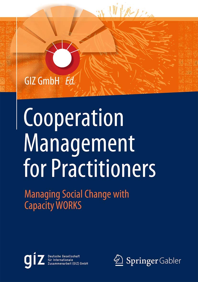 Cooperation Management for Practitioners: Managing Social Change with Capacity WORKS Law