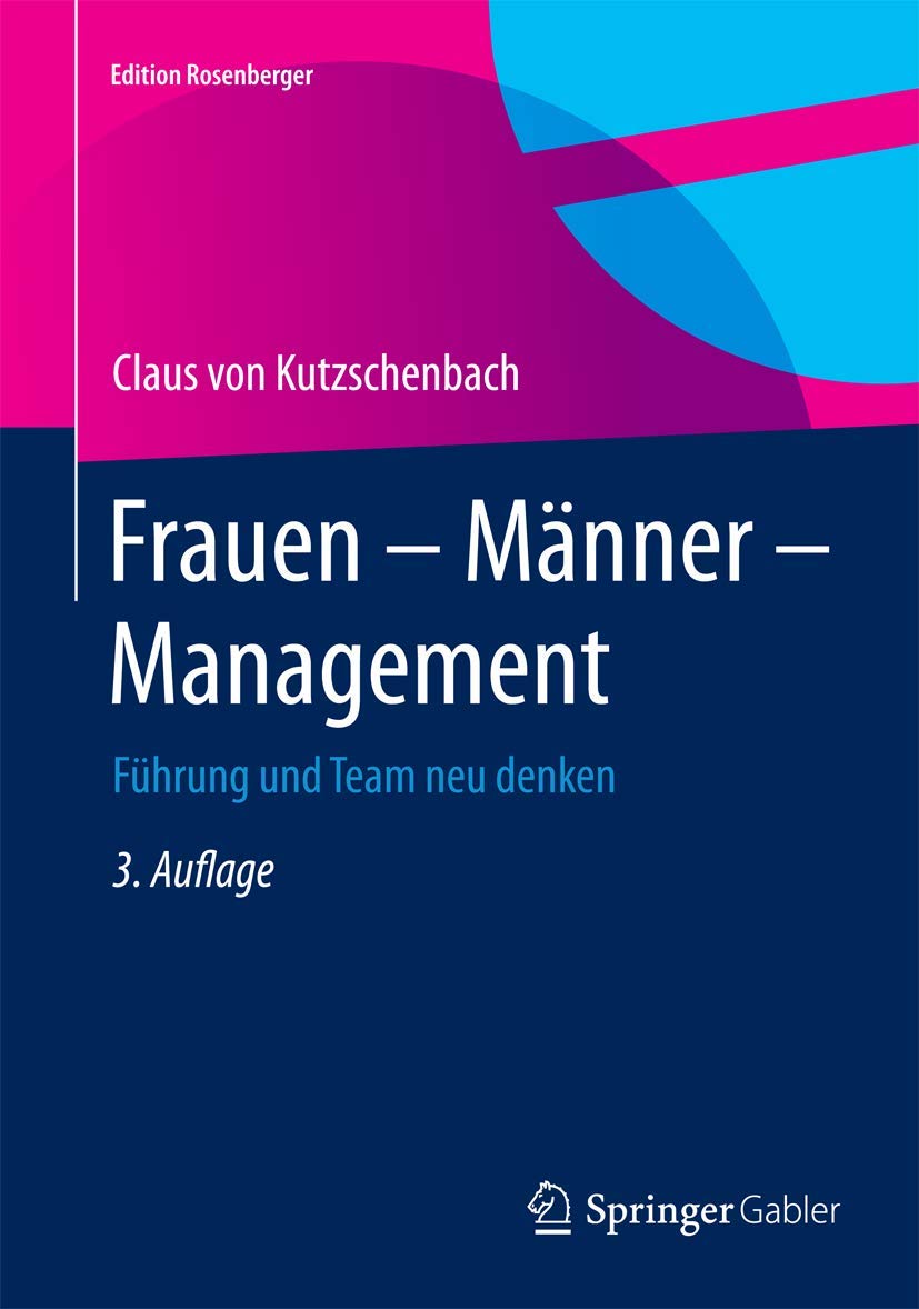 Frauen – Männer – Management: Führung und Team neu denken (Edition Rosenberger) Law