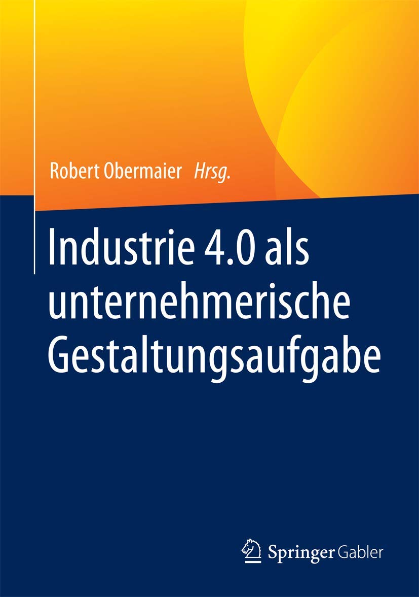Industrie 4.0 als unternehmerische Gestaltungsaufgabe Law