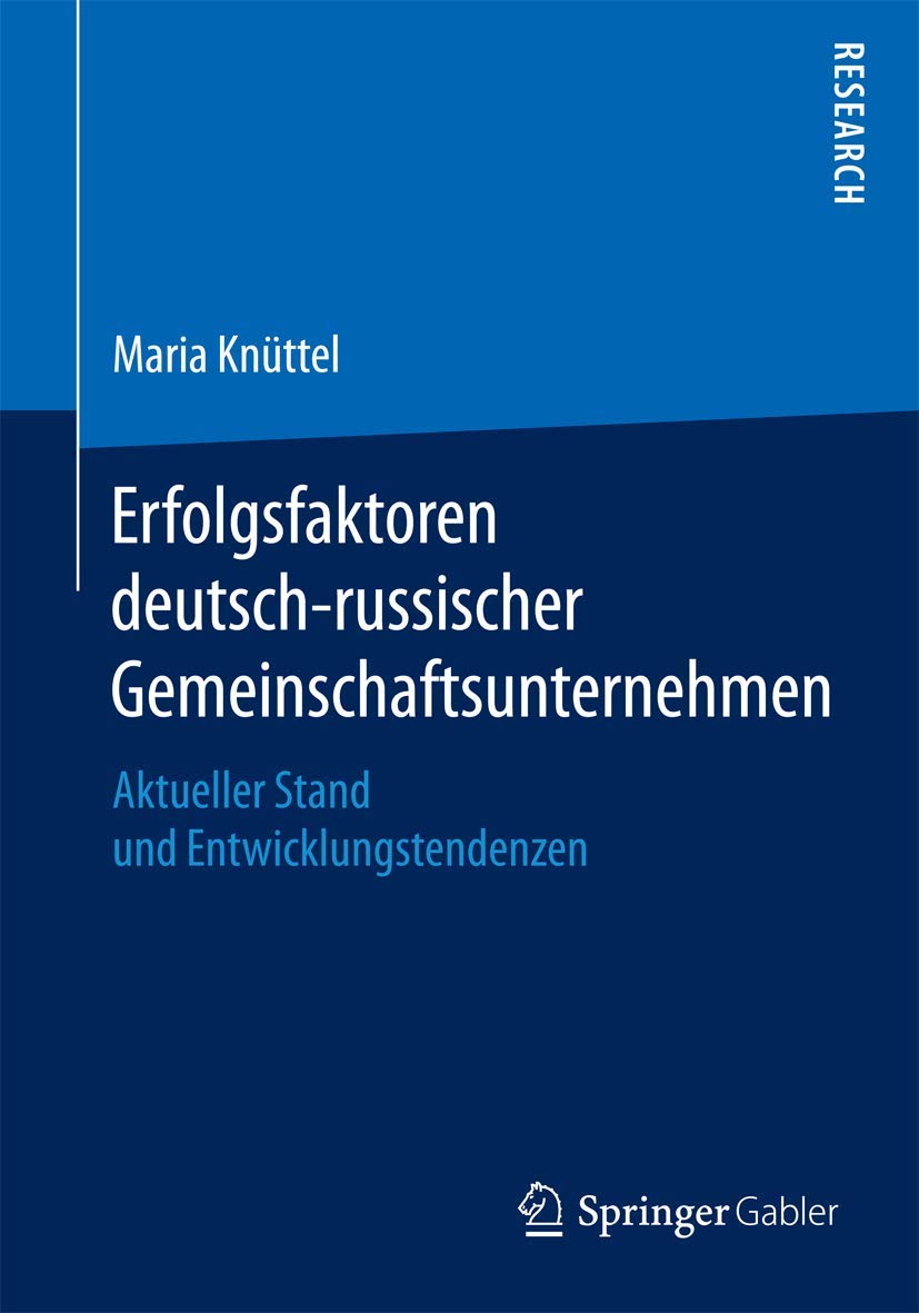 Erfolgsfaktoren deutsch-russischer Gemeinschaftsunternehmen: Aktueller Stand und Entwicklungstendenzen Law