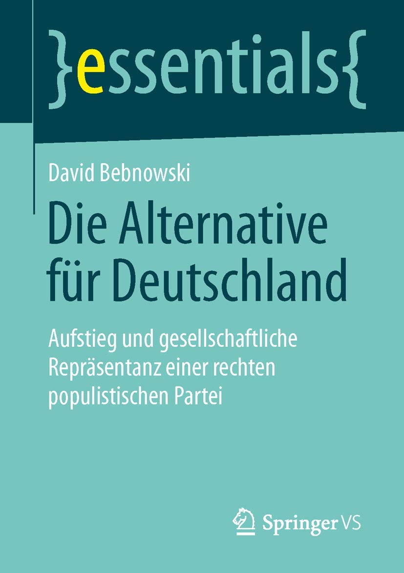 Die Alternative für Deutschland: Aufstieg und gesellschaftliche Repräsentanz einer rechten populistischen Partei (essentials) Law
