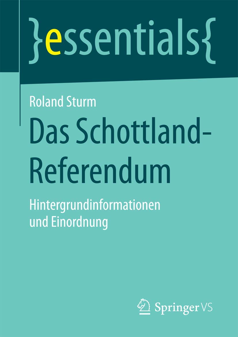 Das Schottland-Referendum: Hintergrundinformationen und Einordnung (essentials) Law