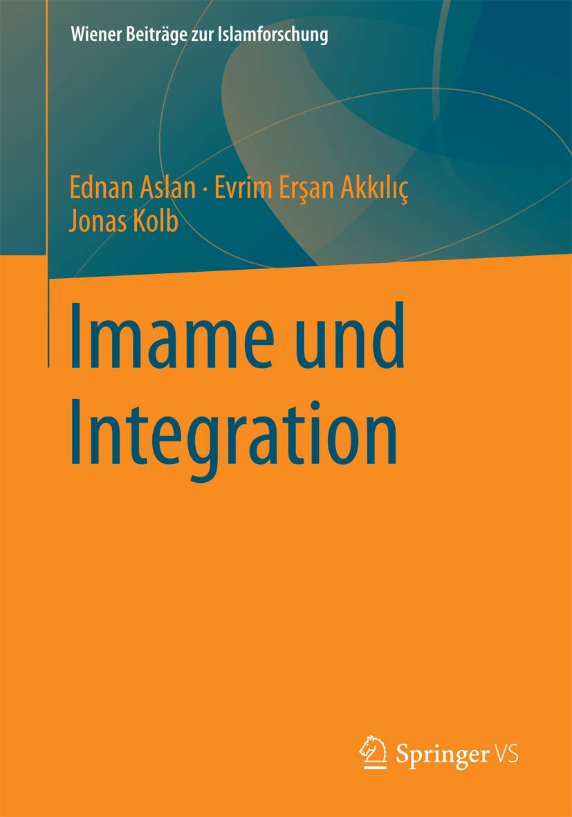 Imame und Integration (Wiener Beiträge zur Islamforschung) Law