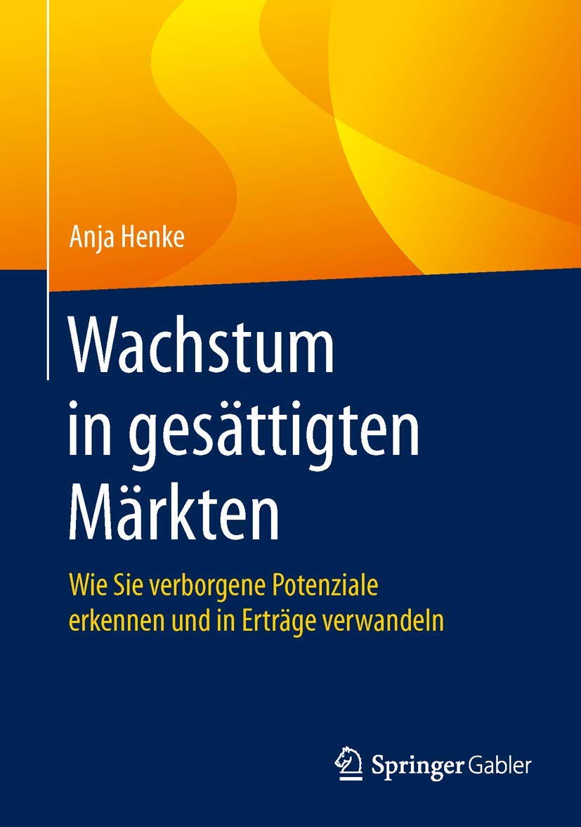 Wachstum in gesättigten Märkten: Wie Sie verborgene Potenziale erkennen und in Erträge verwandeln Law