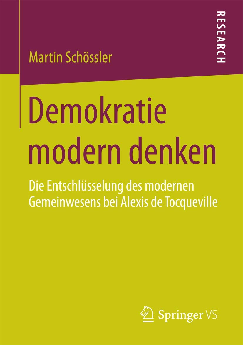 Demokratie modern denken: Die Entschlüsselung des modernen Gemeinwesens bei Alexis de Tocqueville Law