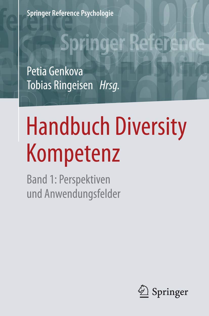 Handbuch Diversity Kompetenz: Band 1: Perspektiven und Anwendungsfelder (Springer Reference Psychologie, Band 1) Business, Finance & Career