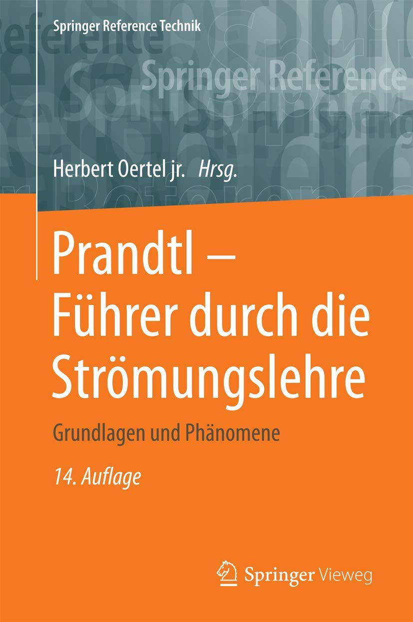 Prandtl - Führer durch die Strömungslehre: Grundlagen und Phänomene (Springer Reference Technik) Business & Technology